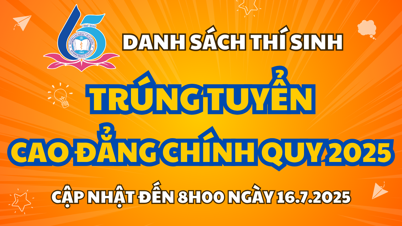 DANH SÁCH THÍ SINH TRÚNG TUYỂN VÀO CÁC NGÀNH ĐÀO TẠO CAO ĐẲNG CHÍNH QUY NĂM 2025 (Cập nhật đến 8h00 ngày 16.07.2025)