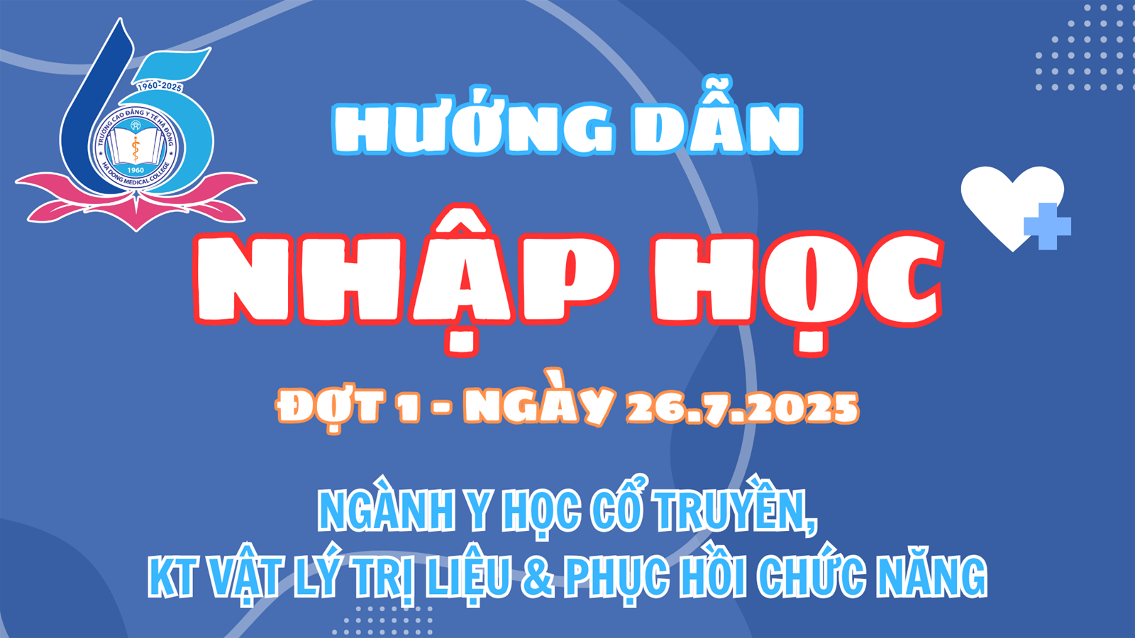 Hướng dẫn Nhập học Cao đẳng chính quy năm 2025 (Đợt 1) - Ngành Y học cổ truyền, Kỹ thuật Vật lý trị liệu và Phục hồi chức năng